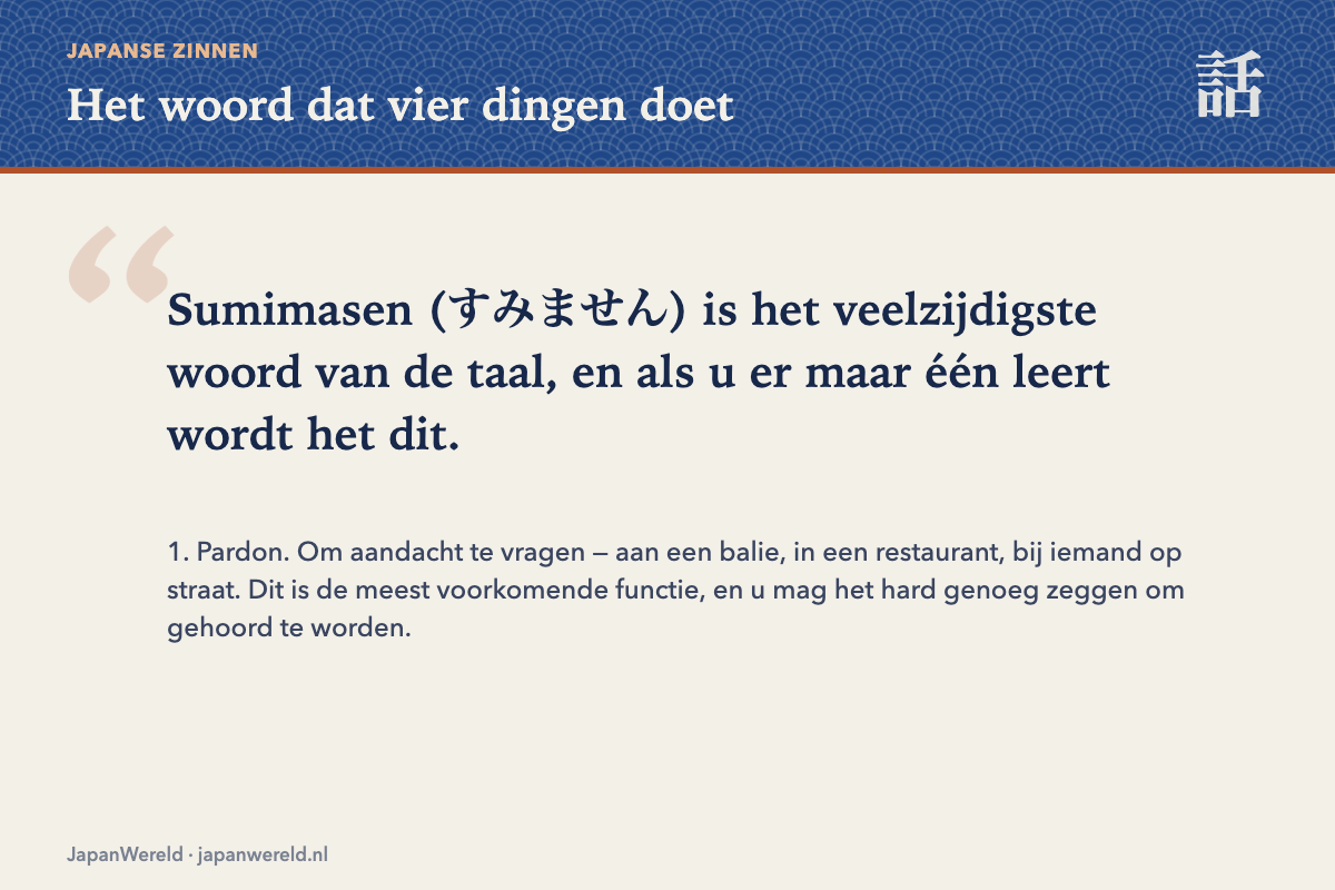 Eén woord, vier taken Vier gebruiken van het woord sumimasen